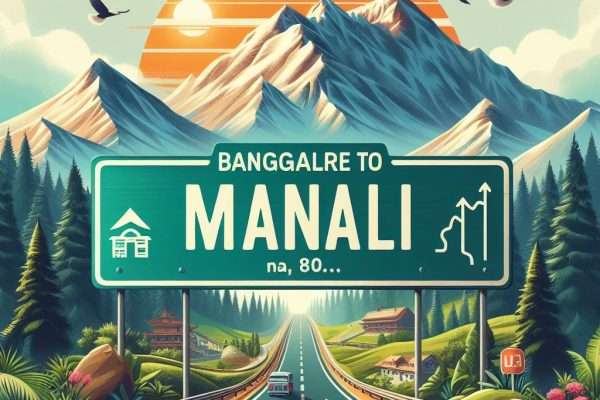 How to Reach Manali from Bangalore
