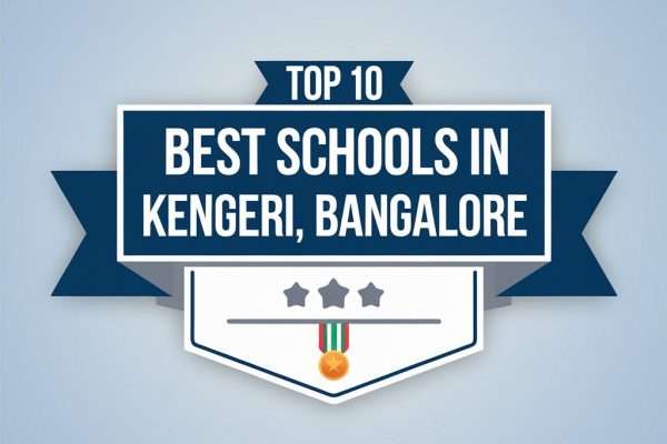 Top 10 Best Schools In Kengeri, Bangalore