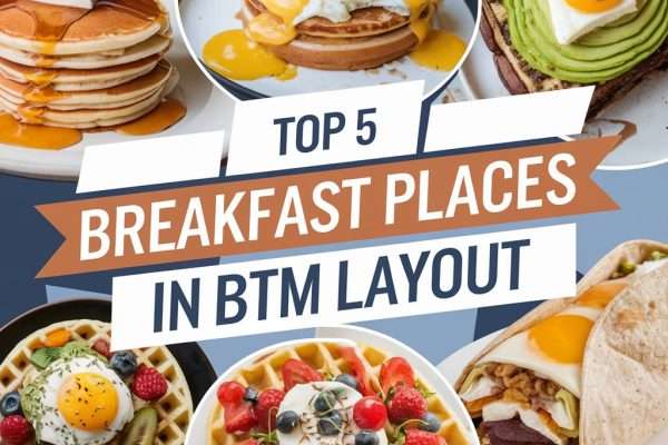 Top 5 Breakfast Places in BTM Layout
