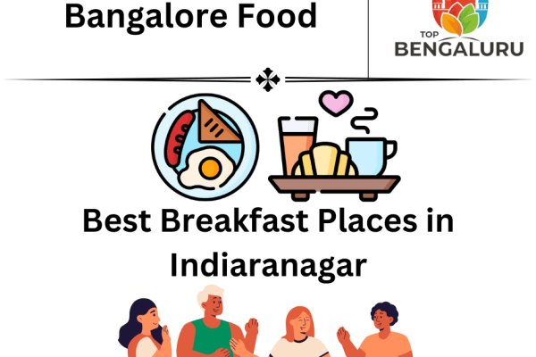 Top 10 Best Breakfast Places in Indiranagar