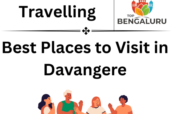 Best Places to Visit in Davangere
