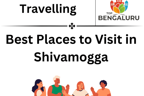 Best Places to Visit in Shivamogga